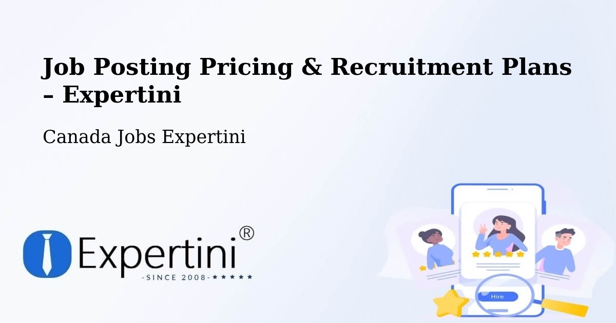 Job Posting Pricing & Recruitment Plans – Powell River - Powell River, Canada Jobs Expertini